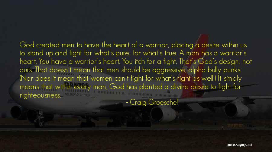 Aggressive Man Quotes By Craig Groeschel