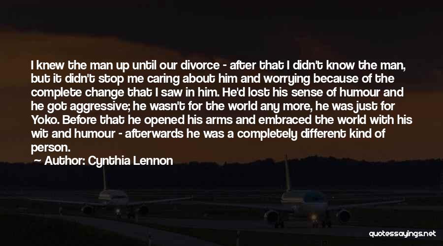 Aggressive Man Quotes By Cynthia Lennon