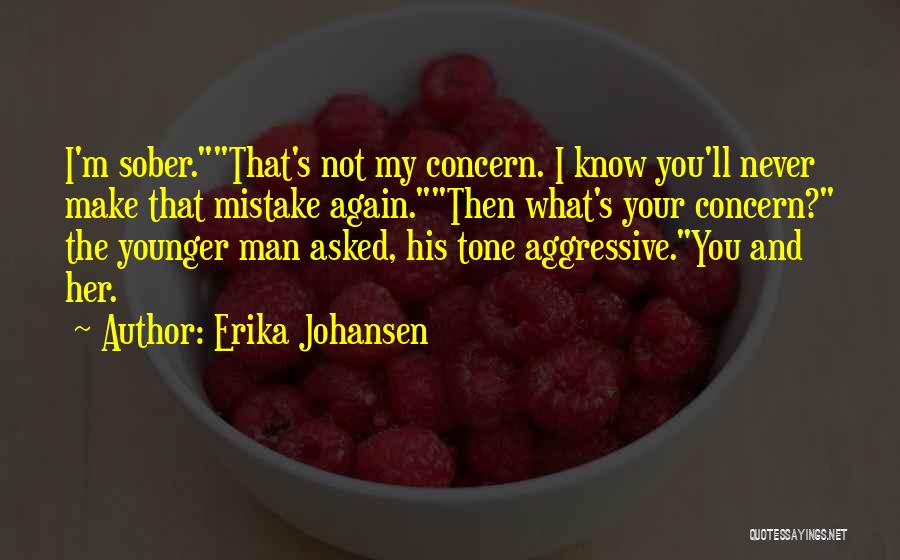 Aggressive Man Quotes By Erika Johansen