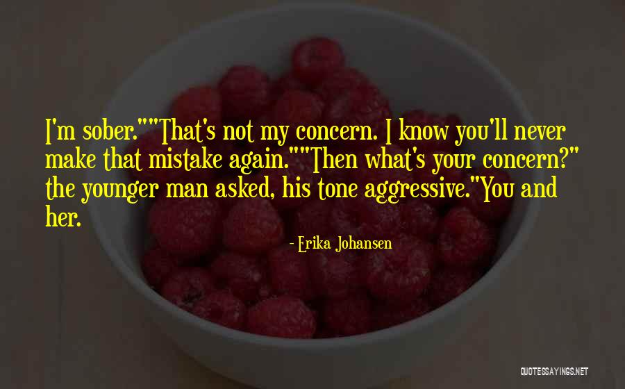 Aggressive Man Quotes By Erika Johansen