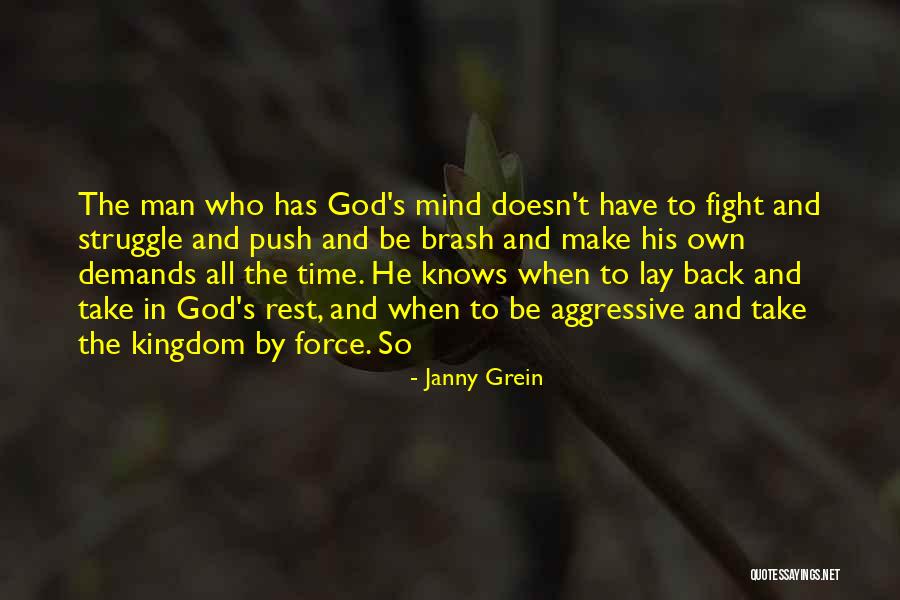 Aggressive Man Quotes By Janny Grein