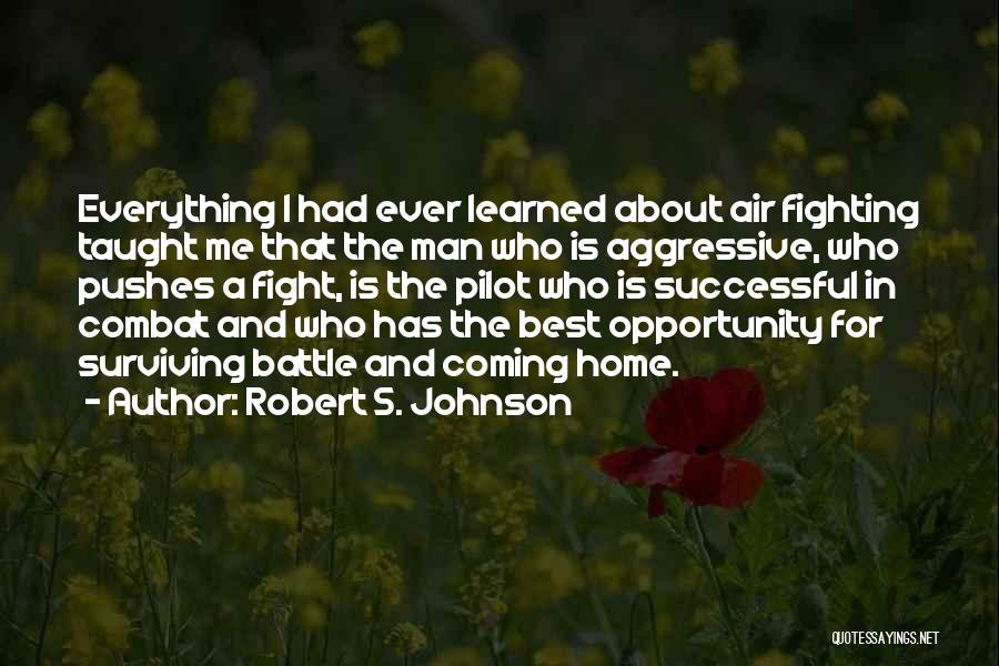 Aggressive Man Quotes By Robert S. Johnson