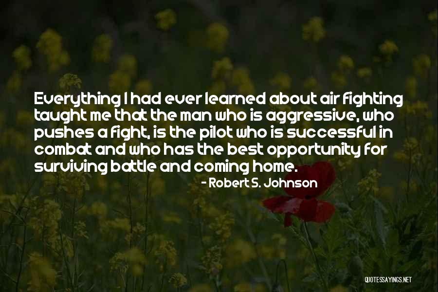 Aggressive Man Quotes By Robert S. Johnson