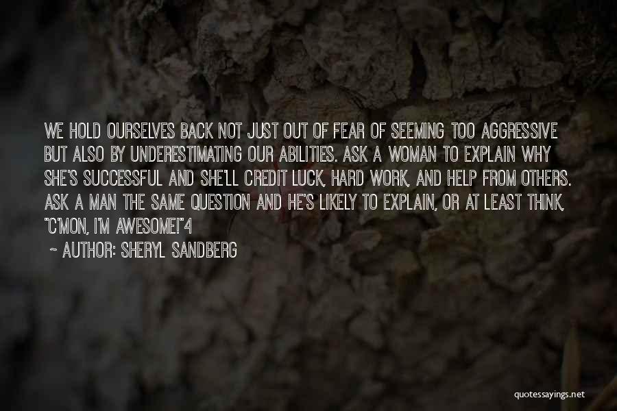 Aggressive Man Quotes By Sheryl Sandberg