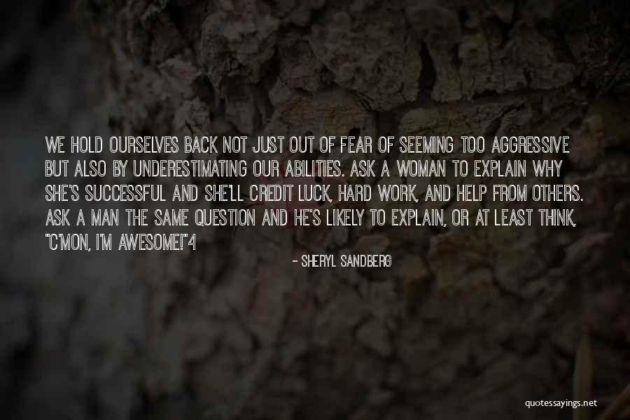 Aggressive Man Quotes By Sheryl Sandberg