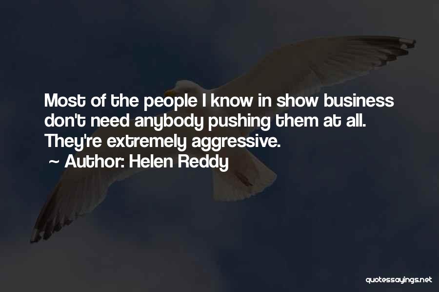 Aggressive Quotes By Helen Reddy