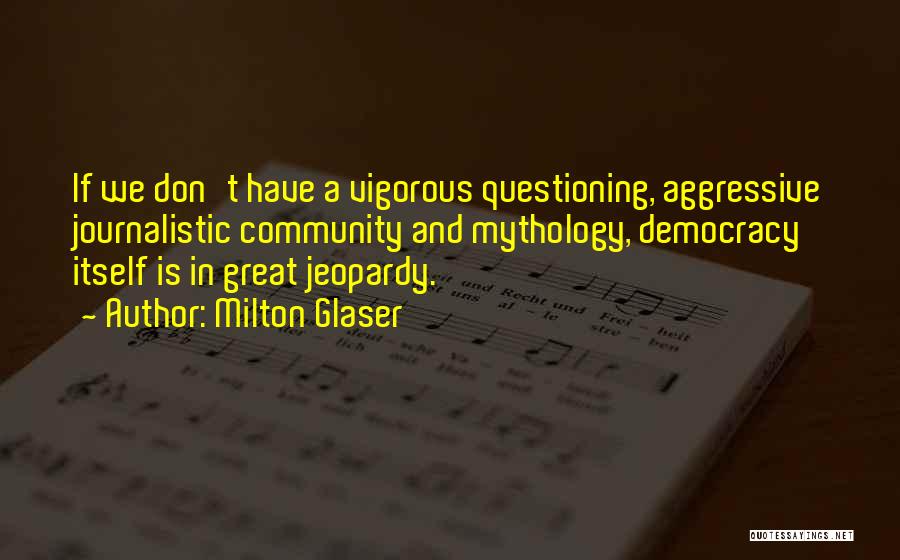 Aggressive Quotes By Milton Glaser