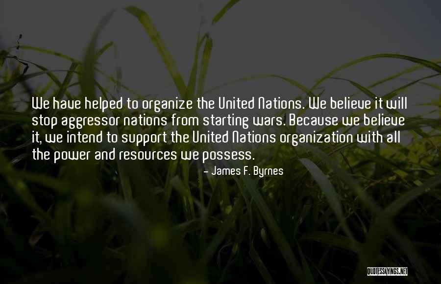 Aggressor Quotes By James F. Byrnes Aggressor Quotes By James F. Byrnes