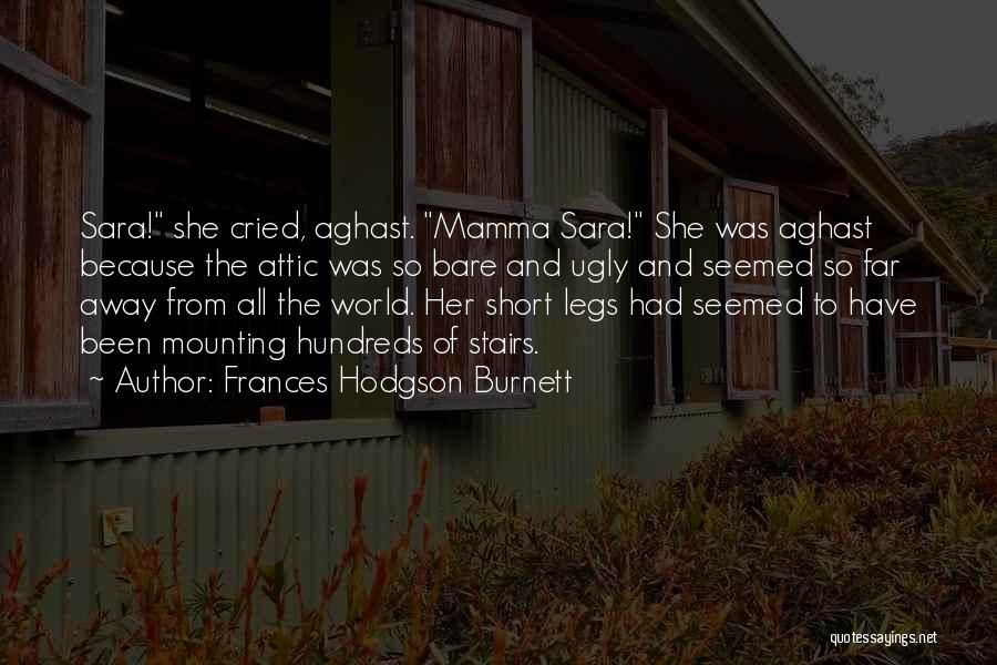 Aghast Quotes By Frances Hodgson Burnett