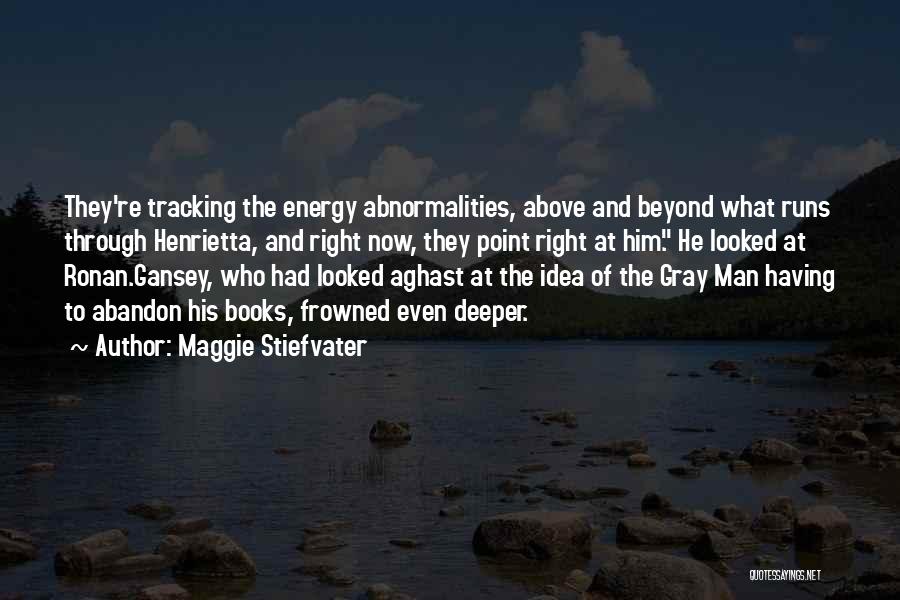 Aghast Quotes By Maggie Stiefvater