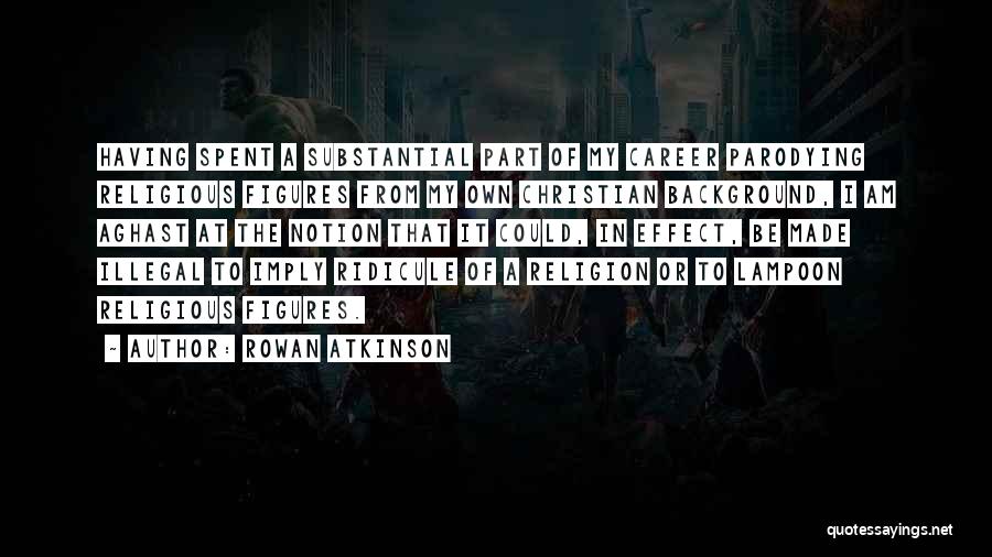 Aghast Quotes By Rowan Atkinson