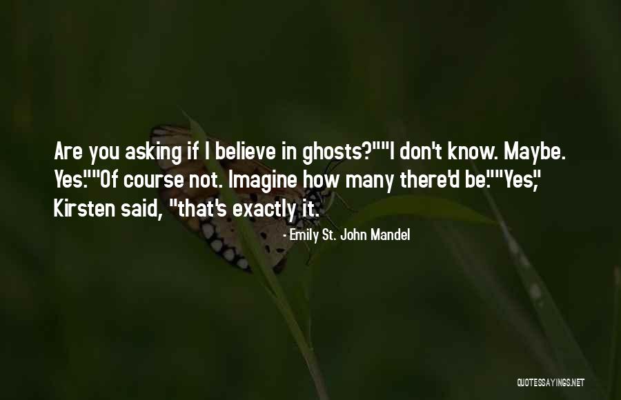 Aghi Tutor Quotes By Emily St. John Mandel Aghi Tutor Quotes By Emily St. John Mandel