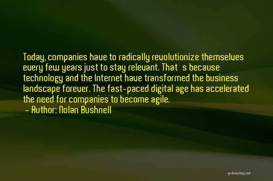 Agile Business Quotes By Nolan Bushnell