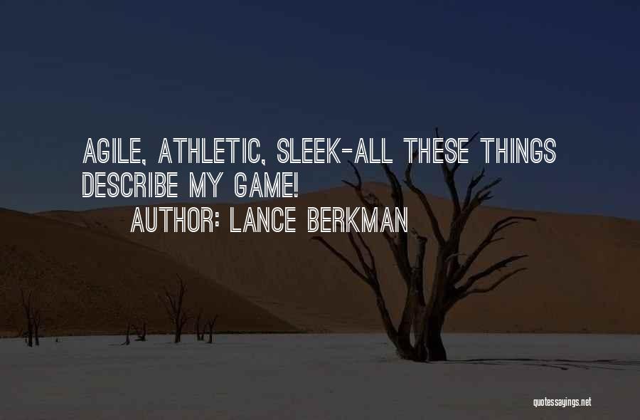 Agile Quotes By Lance Berkman