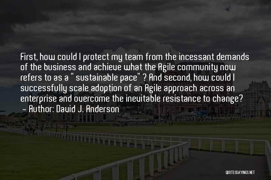 Agile Team Quotes By David J. Anderson