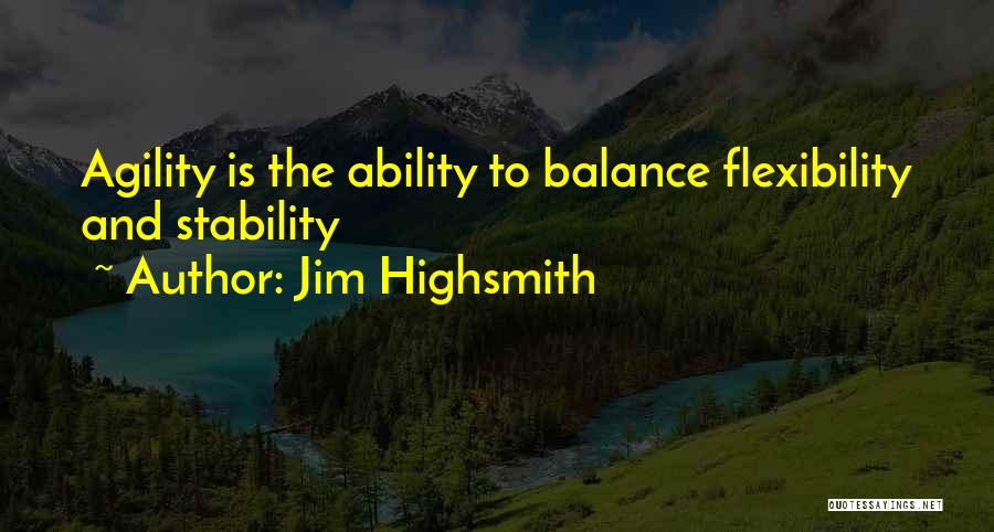 Agility Quotes By Jim Highsmith