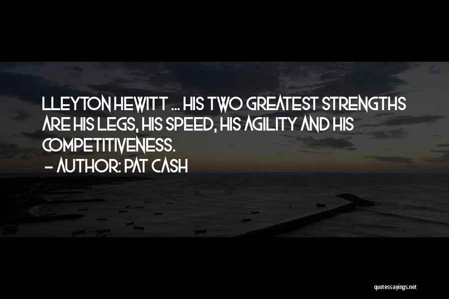 Agility Quotes By Pat Cash
