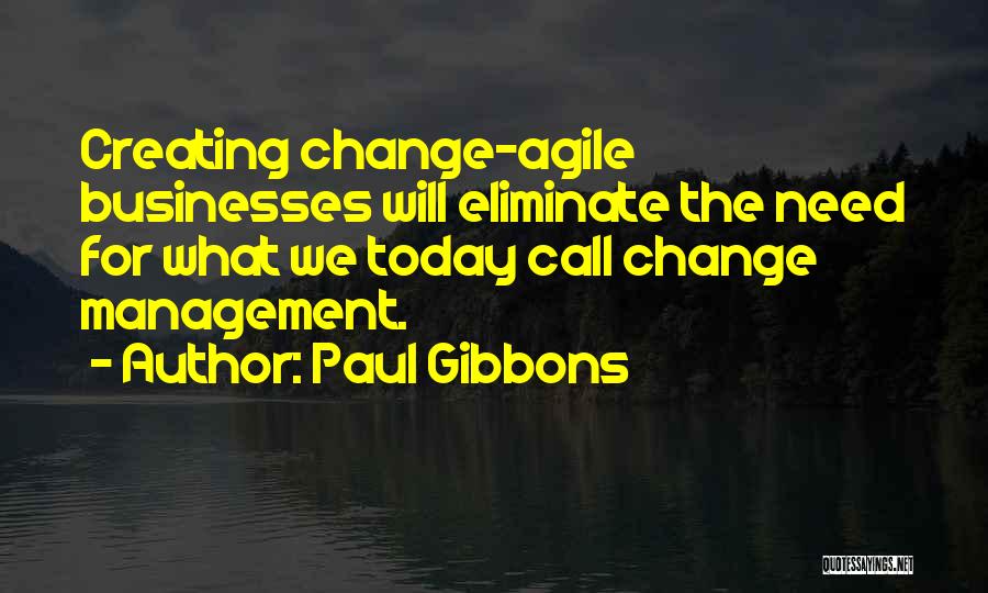 Agility Quotes By Paul Gibbons
