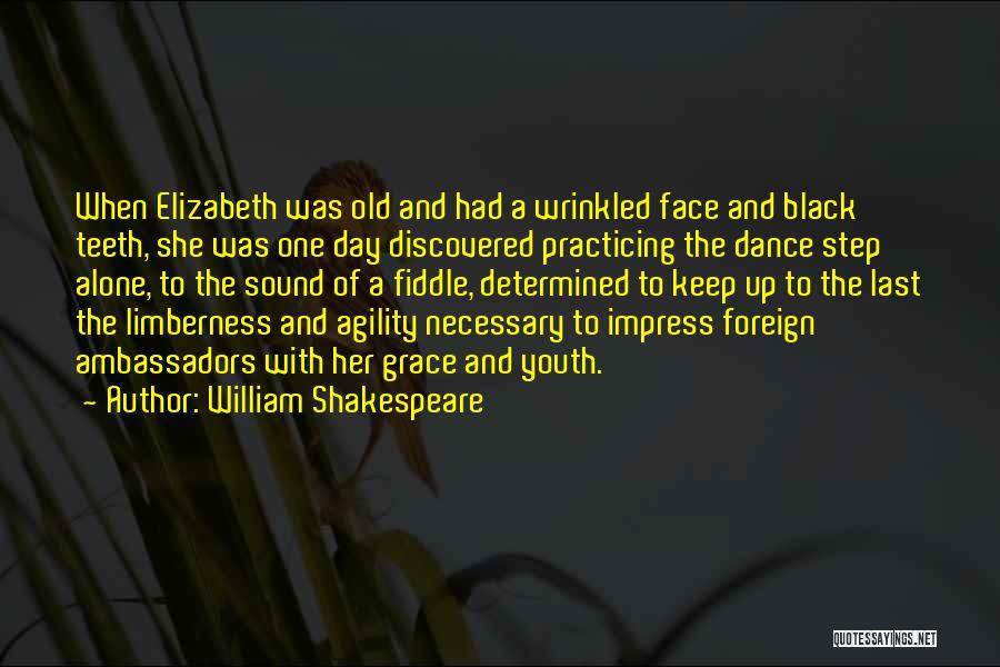 Agility Quotes By William Shakespeare
