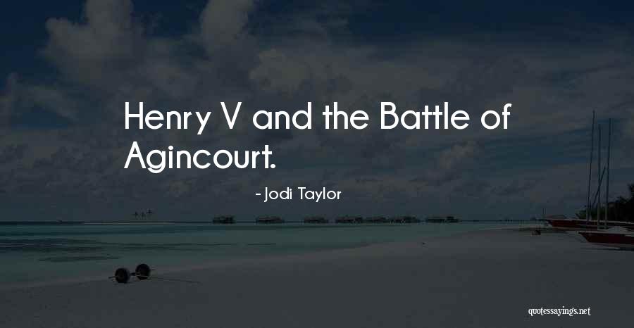 Agincourt Battle Quotes By Jodi Taylor Agincourt Battle Quotes By Jodi Taylor