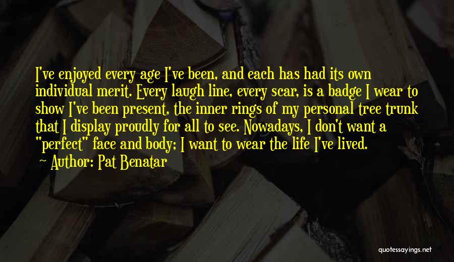Aging And Beauty Quotes By Pat Benatar