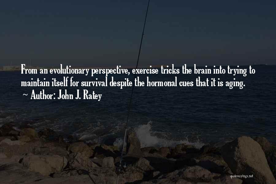 Aging And Exercise Quotes By John J. Ratey