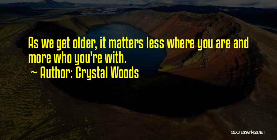 Aging And Family Quotes By Crystal Woods