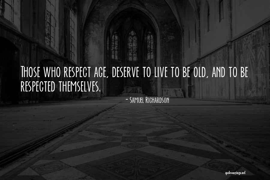 Aging And Old Age Quotes By Samuel Richardson Aging And Old Age Quotes By Samuel Richardson