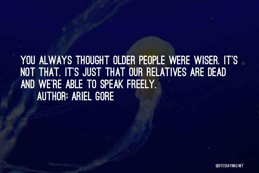 Aging And Wisdom Quotes By Ariel Gore