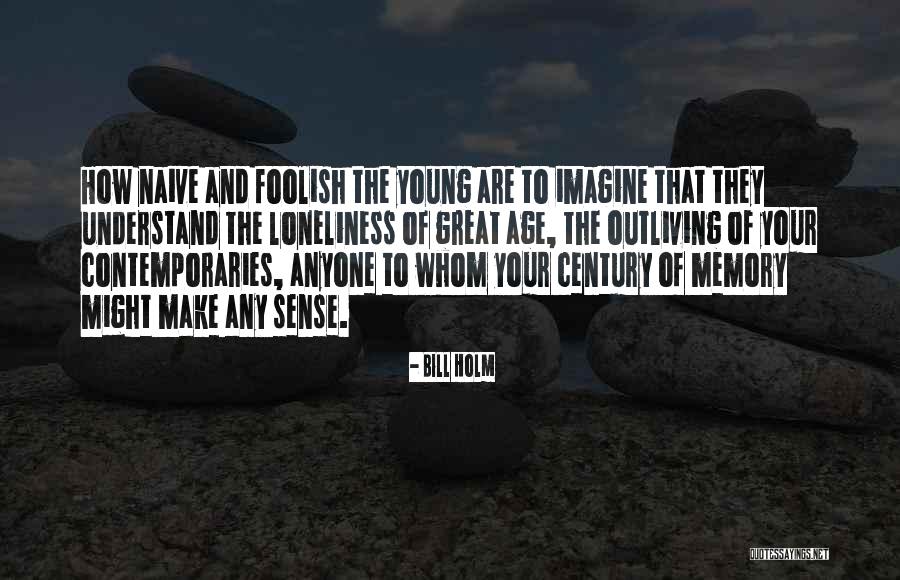 Aging And Youth Quotes By Bill Holm