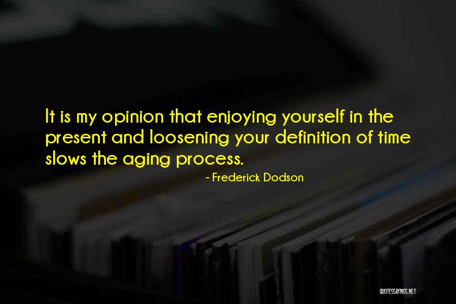 Aging And Youth Quotes By Frederick Dodson