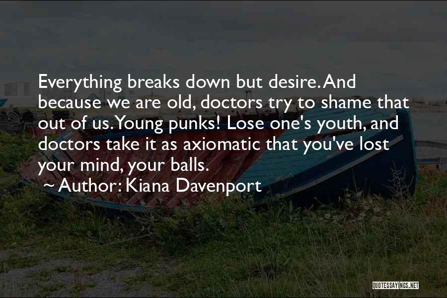 Aging And Youth Quotes By Kiana Davenport
