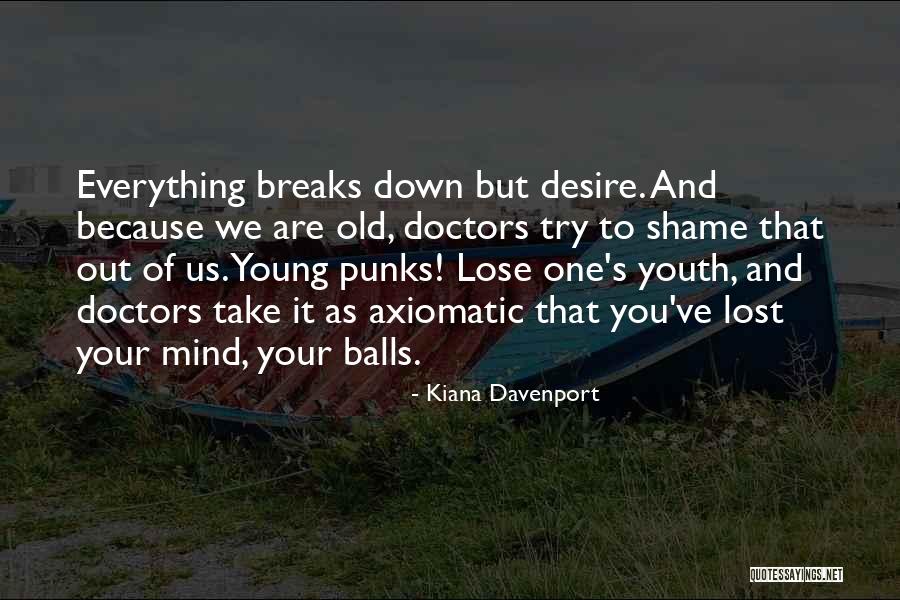 Aging And Youth Quotes By Kiana Davenport