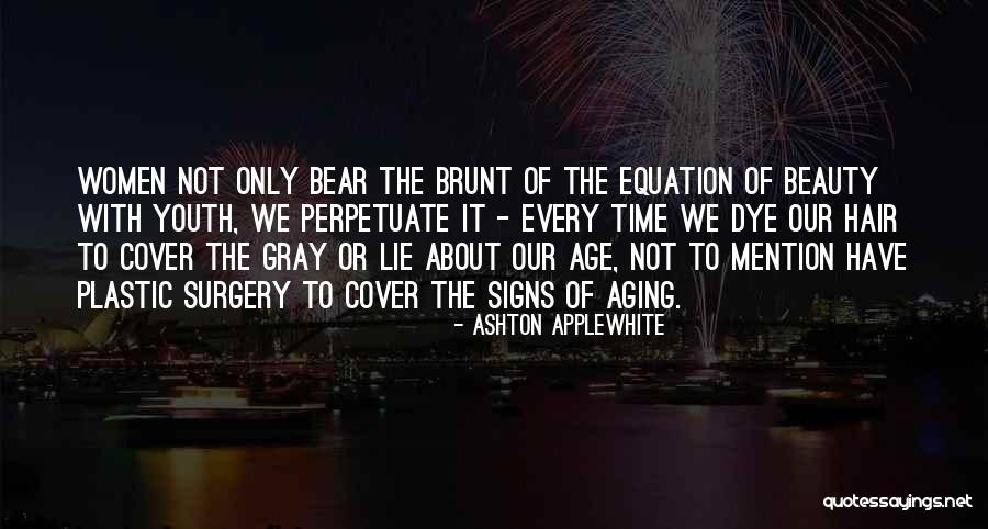 Aging Beauty Quotes By Ashton Applewhite