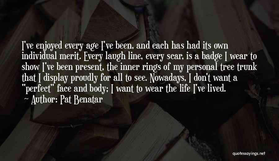 Aging Beauty Quotes By Pat Benatar