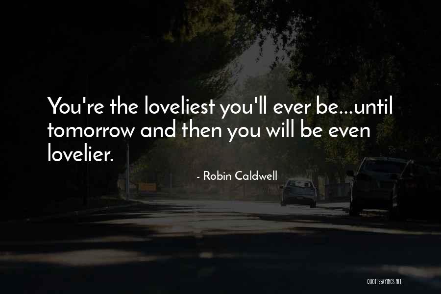 Aging Beauty Quotes By Robin Caldwell Aging Beauty Quotes By Robin Caldwell