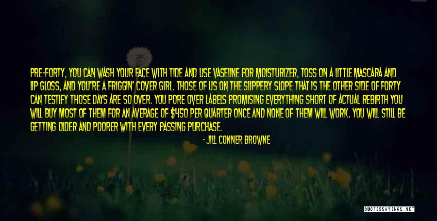 Aging For Women Quotes By Jill Conner Browne Aging For Women Quotes By Jill Conner Browne