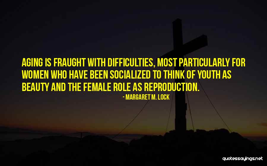 Aging For Women Quotes By Margaret M. Lock Aging For Women Quotes By Margaret M. Lock