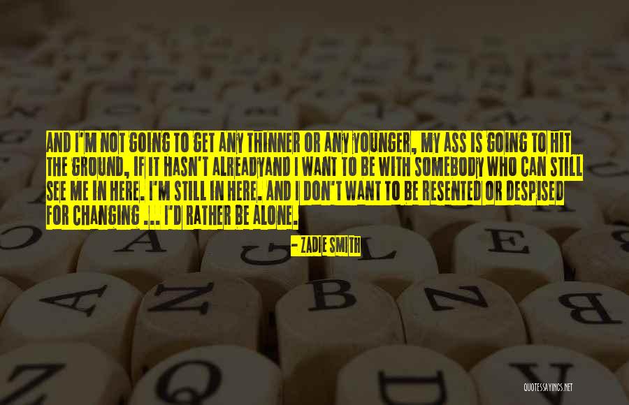 Aging For Women Quotes By Zadie Smith Aging For Women Quotes By Zadie Smith