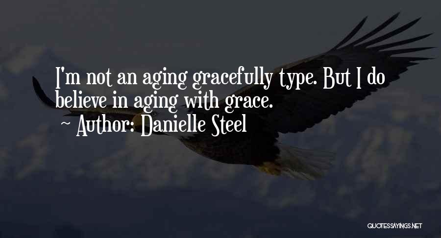 Aging Gracefully Quotes By Danielle Steel