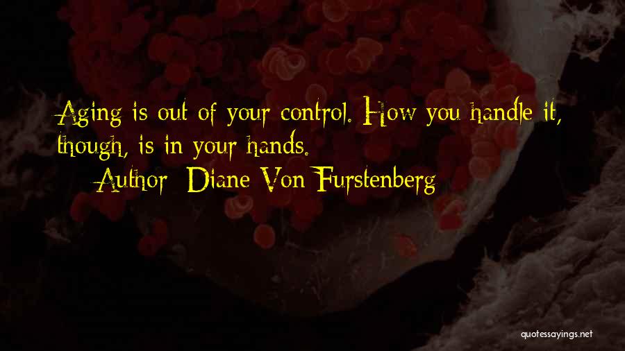 Aging Hands Quotes By Diane Von Furstenberg