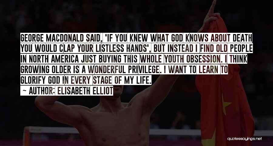Aging Hands Quotes By Elisabeth Elliot Aging Hands Quotes By Elisabeth Elliot