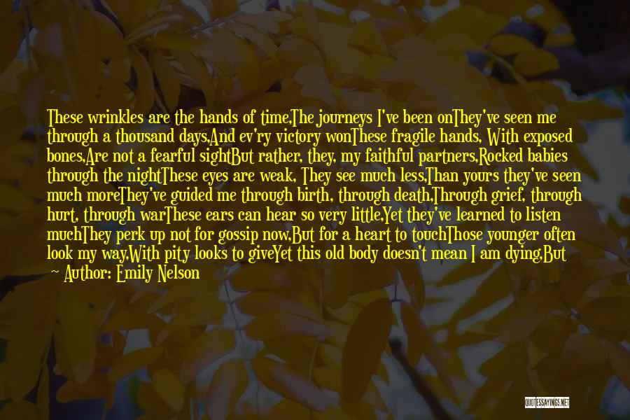 Aging Hands Quotes By Emily Nelson Aging Hands Quotes By Emily Nelson