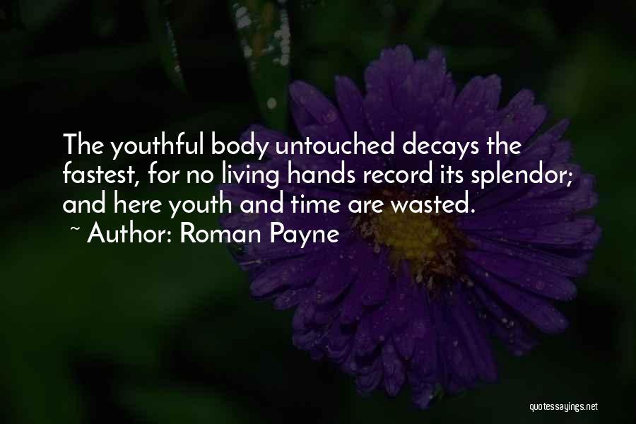 Aging Hands Quotes By Roman Payne