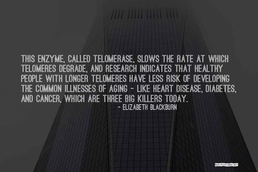 Aging Healthy Quotes By Elizabeth Blackburn