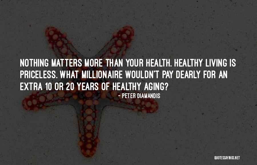 Aging Healthy Quotes By Peter Diamandis