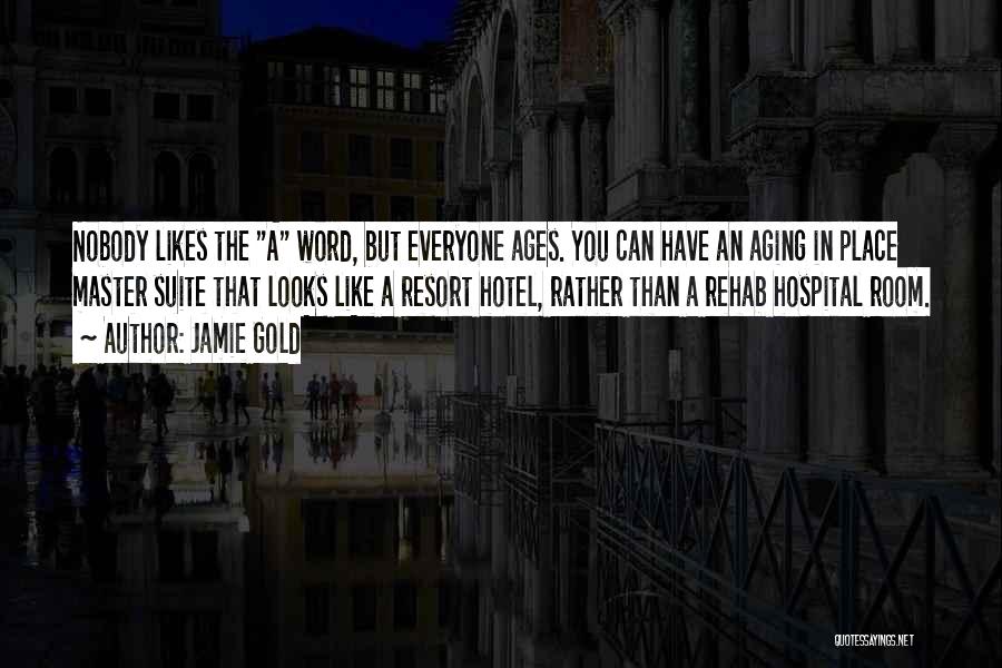 Aging In Place Quotes By Jamie Gold