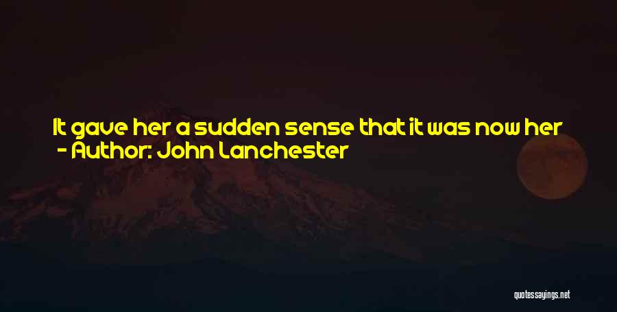 Aging In Place Quotes By John Lanchester
