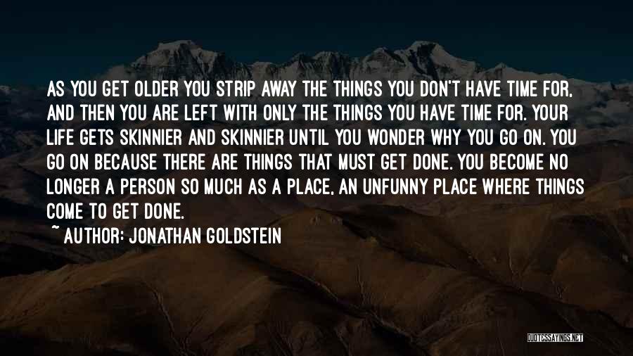 Aging In Place Quotes By Jonathan Goldstein