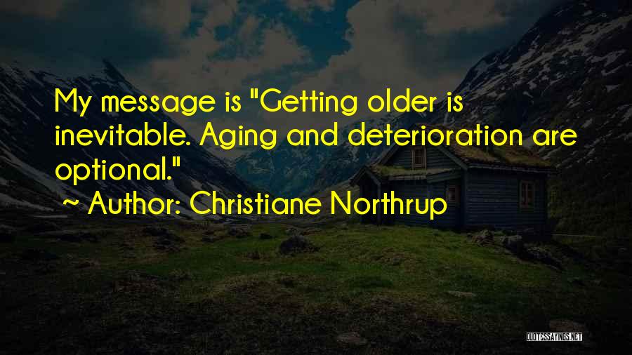 Aging Inevitable Quotes By Christiane Northrup